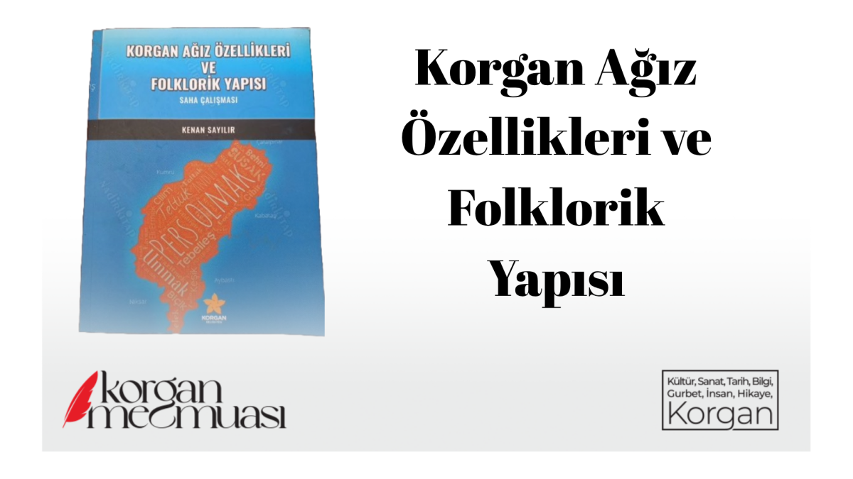 Korgan Ağız Özellikleri ve Folklorik Yapısı