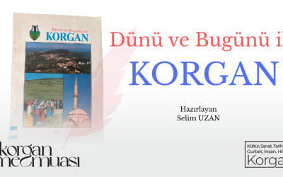 Dünü ve Bugünü İle Korgan