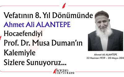 Prof.Dr. Musa Duman Yazdı : "Alim Ve Bir Gönül İnsanı : Ahmet Ali Hocaefendi"