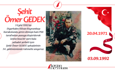 Şehit Ömer Gedek'i Rahmetle Anıyoruz