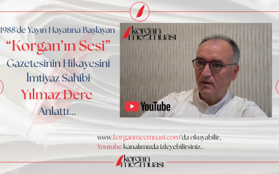 1988'de Yayınlanan "Korgan'ın Sesi" Gazetesinin ve Döneminin Hikayesi